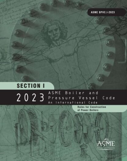 ASME BPVC.I-2023 2023 – ASME Boiler and Pressure Vessel Code, Section I: Rules for Construction of Power Boilers PDF Download