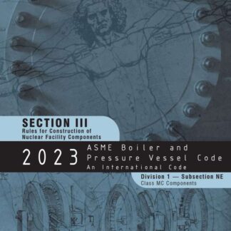 ASME BPVC.III.1.NE-2023 – 2023 ASME Boiler and Pressure Vessel Code, Section III: Rules for Construction of Nuclear Power Plant Components, Division 1, Subsection NE: Class MC Components PDF Download