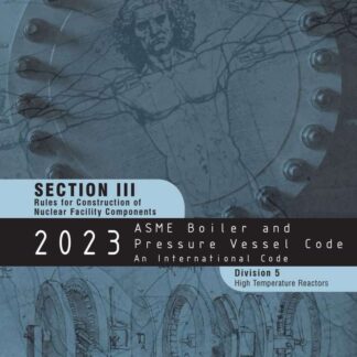 ASME BPVC.III.5-2023 – 2023 ASME Boiler and Pressure Vessel Code, Section III: Rules for Construction of Nuclear Power Plant Components, Division 5: High Temperature Reactors PDF Download