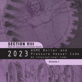 ASME BPVC.VIII.1-2023 – 2023 ASME Boiler and Pressure Vessel Code, Section VIII, Division 1: Rules for Construction of Pressure Vessels PDF Download