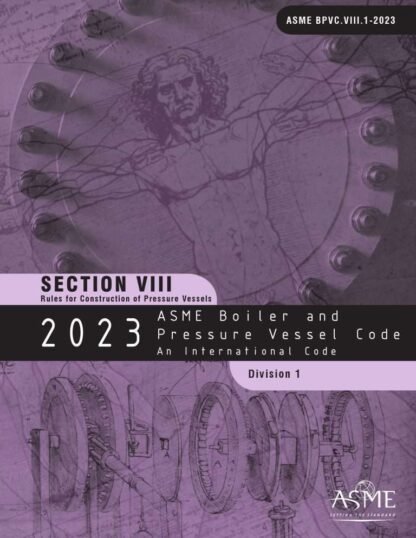 ASME BPVC.VIII.1-2023 – 2023 ASME Boiler and Pressure Vessel Code, Section VIII, Division 1: Rules for Construction of Pressure Vessels PDF Download