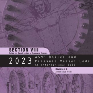 ASME BPVC.VIII.2-2023 – 2023 ASME Boiler and Pressure Vessel Code, Section VIII, Division 2: Alternative Rules PDF Download