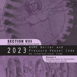 ASME BPVC.VIII.3-2023 – 2023 ASME Boiler and Pressure Vessel Code (BPVC), Section VIII, Division 3: Alternative Rules for Construction of High Pressure Vessels PDF Download