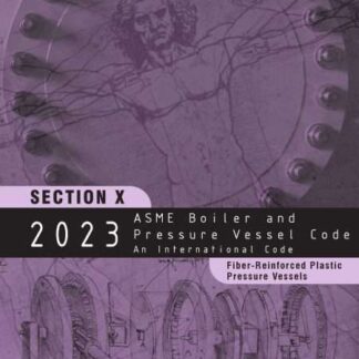 ASME BPVC.X-2023 – 2023 ASME Boiler and Pressure Vessel Code, Section X: Fiber-Reinforced Plastic Pressure Vessels PDF Download