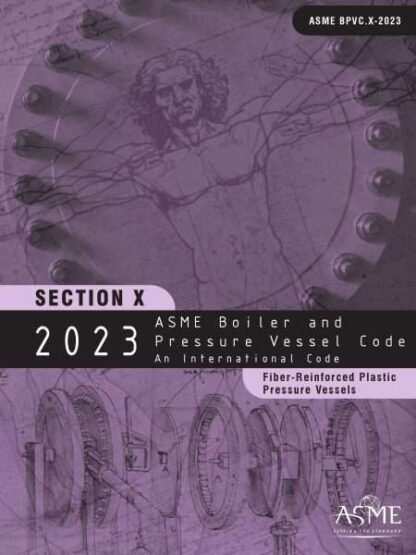 ASME BPVC.X-2023 – 2023 ASME Boiler and Pressure Vessel Code, Section X: Fiber-Reinforced Plastic Pressure Vessels PDF Download