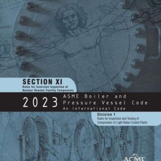 ASME BPVC.XI.1-2023 – 2023 ASME Boiler and Pressure Vessel Code, Section XI.1: Rules for Inservice Inspection of Nuclear Power Plant Components, Division 1, Rules for Inspection and Testing of Components of Light-Water-Cooled Plants PDF Download