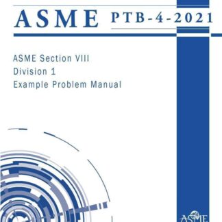 ASME PTB-4-2021 – Section VIII-Division 1 Example Problem Manual PDF Download