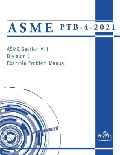 ASME PTB-4-2021 – Section VIII-Division 1 Example Problem Manual PDF Download