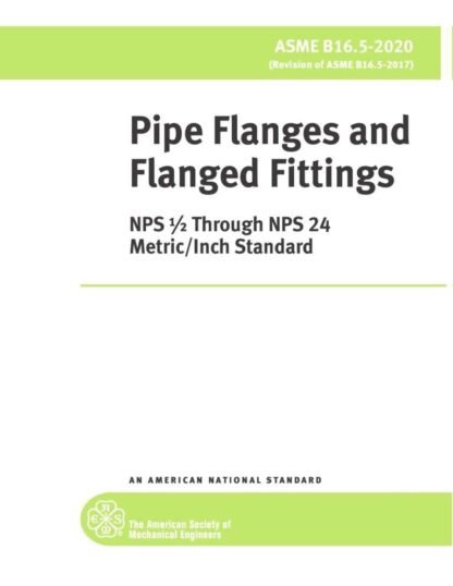 ASME B16.5-2020 – Pipe Flanges and Flanged Fittings: NPS 1/2 through NPS 24, Metric/Inch Standard PDF Download