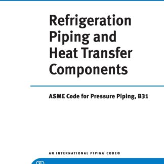 ASME B31.5-2019 – Refrigeration Piping and Heat Transfer Components PDF Download