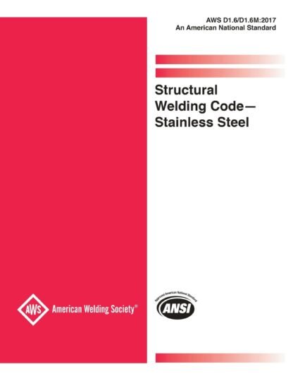 AWS D1.6/D1.6M:2017 – Structural Welding Code – Stainless Steel PDF Download