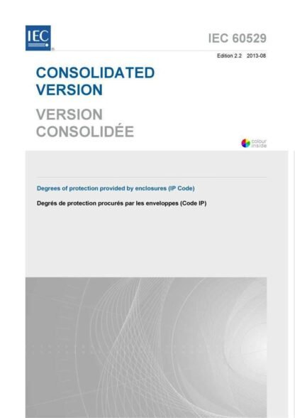 IEC 60529 ED. 2.2 B:2013 – Degrees of protection provided by enclosures (IP Code) CONSOLIDATED EDITION PDF Download